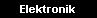 Elektronik