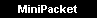 MiniPacket
