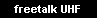 freetalk UHF